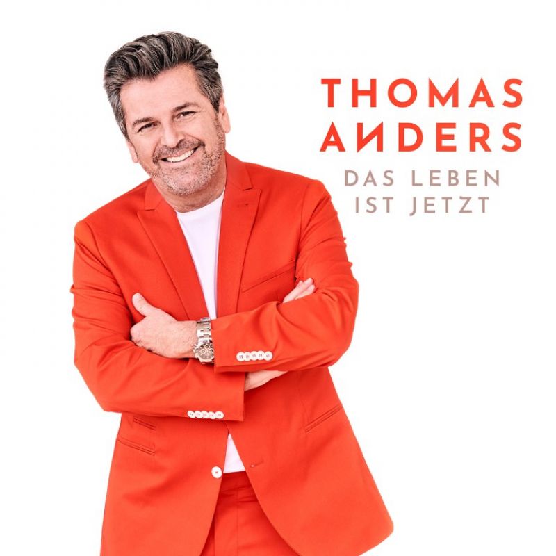 Thomas Anders — Das Leben ist jetzt