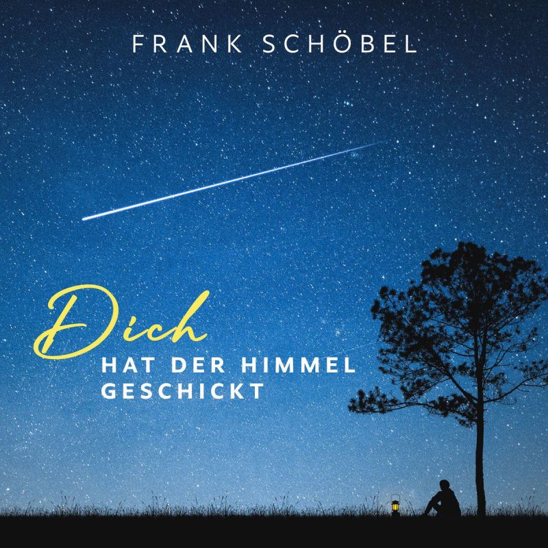 Frank Schöbel — Dich hat der Himmel geschickt (2026)